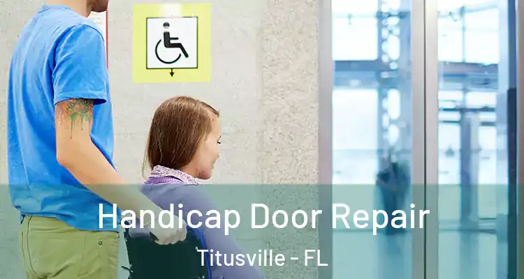  Handicap Door Repair Titusville - FL